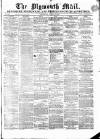 Plymouth Mail Wednesday 07 August 1861 Page 1