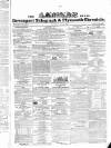 Royal Devonport Telegraph, and Plymouth Chronicle Saturday 07 April 1832 Page 1