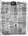 Faringdon Advertiser and Vale of the White Horse Gazette Saturday 13 February 1886 Page 1