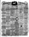 Faringdon Advertiser and Vale of the White Horse Gazette Saturday 13 March 1886 Page 1