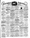 Faringdon Advertiser and Vale of the White Horse Gazette Saturday 25 February 1888 Page 1