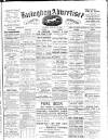Faringdon Advertiser and Vale of the White Horse Gazette Saturday 26 February 1910 Page 1