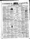 Faversham Gazette, and Whitstable, Sittingbourne, & Milton Journal Saturday 30 May 1857 Page 1