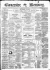 Gloucester Mercury Saturday 14 January 1871 Page 1