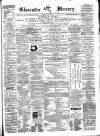 Gloucester Mercury Saturday 08 April 1871 Page 1