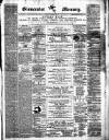 Gloucester Mercury Saturday 30 December 1871 Page 1