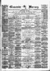 Gloucester Mercury Saturday 26 July 1873 Page 1