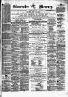 Gloucester Mercury Saturday 06 December 1873 Page 1