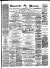 Gloucester Mercury Saturday 09 May 1874 Page 1