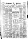 Gloucester Mercury Saturday 23 October 1875 Page 1