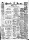 Gloucester Mercury Saturday 24 June 1876 Page 1