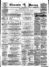 Gloucester Mercury Saturday 16 December 1876 Page 1