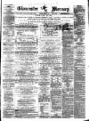 Gloucester Mercury Saturday 23 December 1876 Page 1