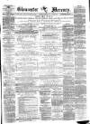 Gloucester Mercury Saturday 17 March 1877 Page 1