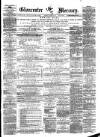 Gloucester Mercury Saturday 24 March 1877 Page 1
