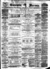 Gloucester Mercury Saturday 07 April 1877 Page 1