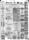 Gloucester Mercury Saturday 01 May 1880 Page 1