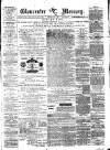 Gloucester Mercury Saturday 11 December 1880 Page 1