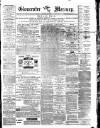 Gloucester Mercury Saturday 22 January 1881 Page 1