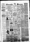 Gloucester Mercury Saturday 21 April 1883 Page 1