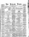 Cornubian and Redruth Times Friday 08 May 1868 Page 1