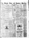 Cornubian and Redruth Times Friday 15 December 1871 Page 1