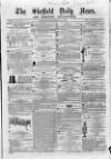 Sheffield Daily News Tuesday 16 December 1856 Page 1