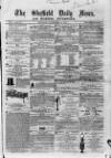 Sheffield Daily News Thursday 18 December 1856 Page 1