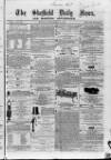 Sheffield Daily News Monday 22 December 1856 Page 1