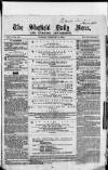 Sheffield Daily News Tuesday 09 February 1858 Page 1