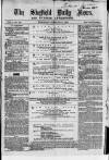 Sheffield Daily News Wednesday 10 February 1858 Page 1