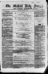 Sheffield Daily News Monday 08 March 1858 Page 1
