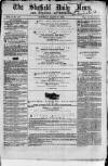 Sheffield Daily News Saturday 27 March 1858 Page 1