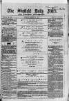 Sheffield Daily News Monday 29 March 1858 Page 1