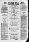 Sheffield Daily News Thursday 08 April 1858 Page 1