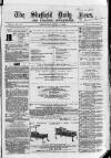 Sheffield Daily News Wednesday 14 April 1858 Page 1
