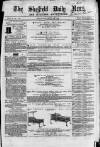 Sheffield Daily News Thursday 15 April 1858 Page 1