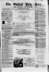 Sheffield Daily News Saturday 24 April 1858 Page 1