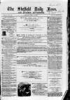 Sheffield Daily News Friday 30 April 1858 Page 1