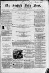 Sheffield Daily News Tuesday 04 May 1858 Page 1