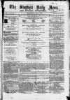 Sheffield Daily News Wednesday 02 June 1858 Page 1