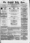 Sheffield Daily News Friday 04 June 1858 Page 1