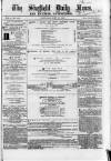 Sheffield Daily News Saturday 19 June 1858 Page 1