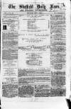 Sheffield Daily News Thursday 01 July 1858 Page 1