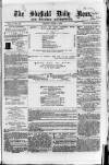 Sheffield Daily News Friday 02 July 1858 Page 1