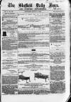 Sheffield Daily News Thursday 05 August 1858 Page 1