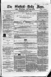 Sheffield Daily News Wednesday 11 August 1858 Page 1