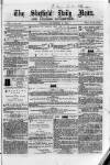 Sheffield Daily News Tuesday 14 September 1858 Page 1