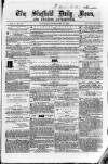 Sheffield Daily News Saturday 18 September 1858 Page 1