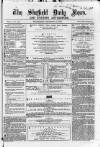 Sheffield Daily News Wednesday 29 December 1858 Page 1